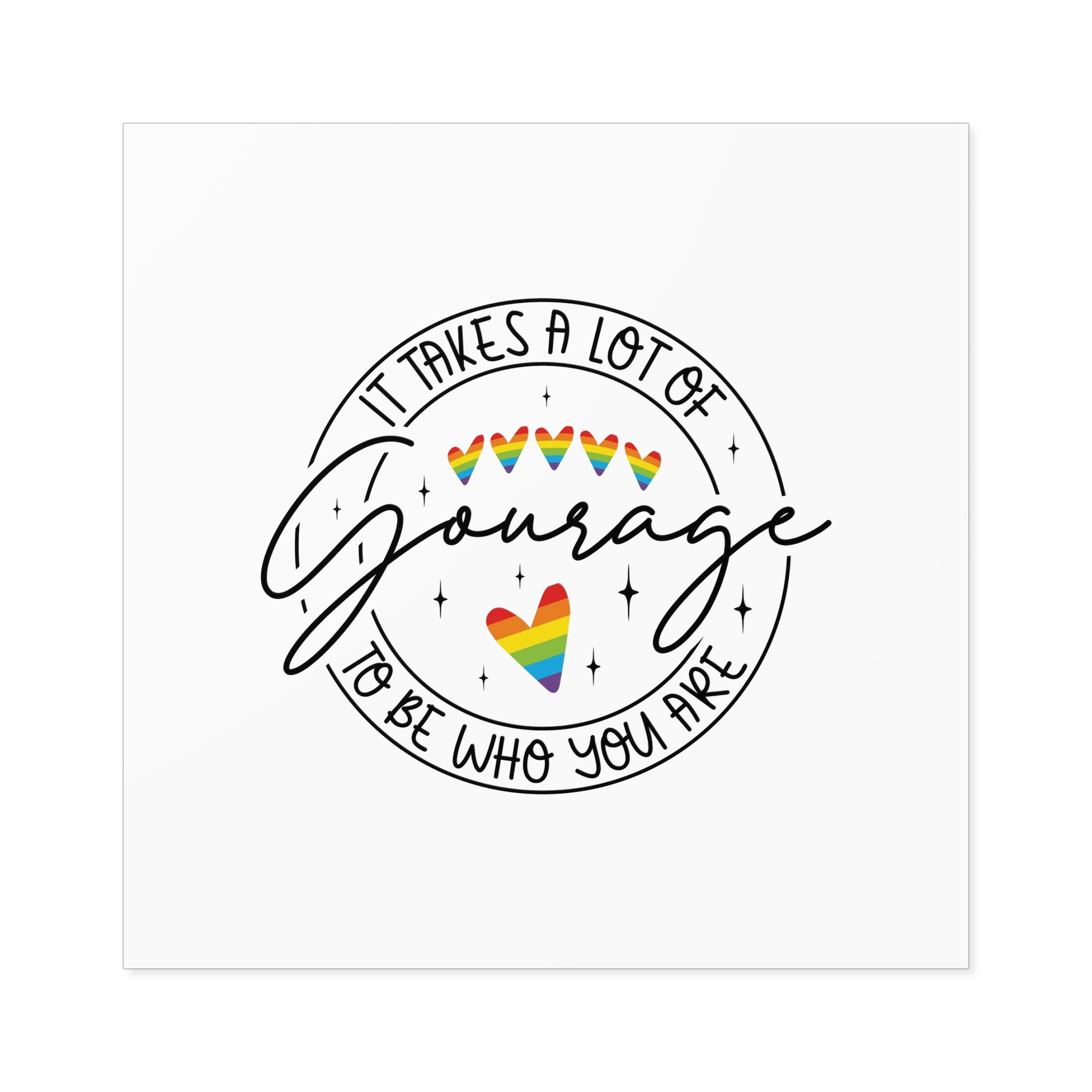 It Takes Lot Be Who You Are Gourage Laminate Stickers Square - Image 57