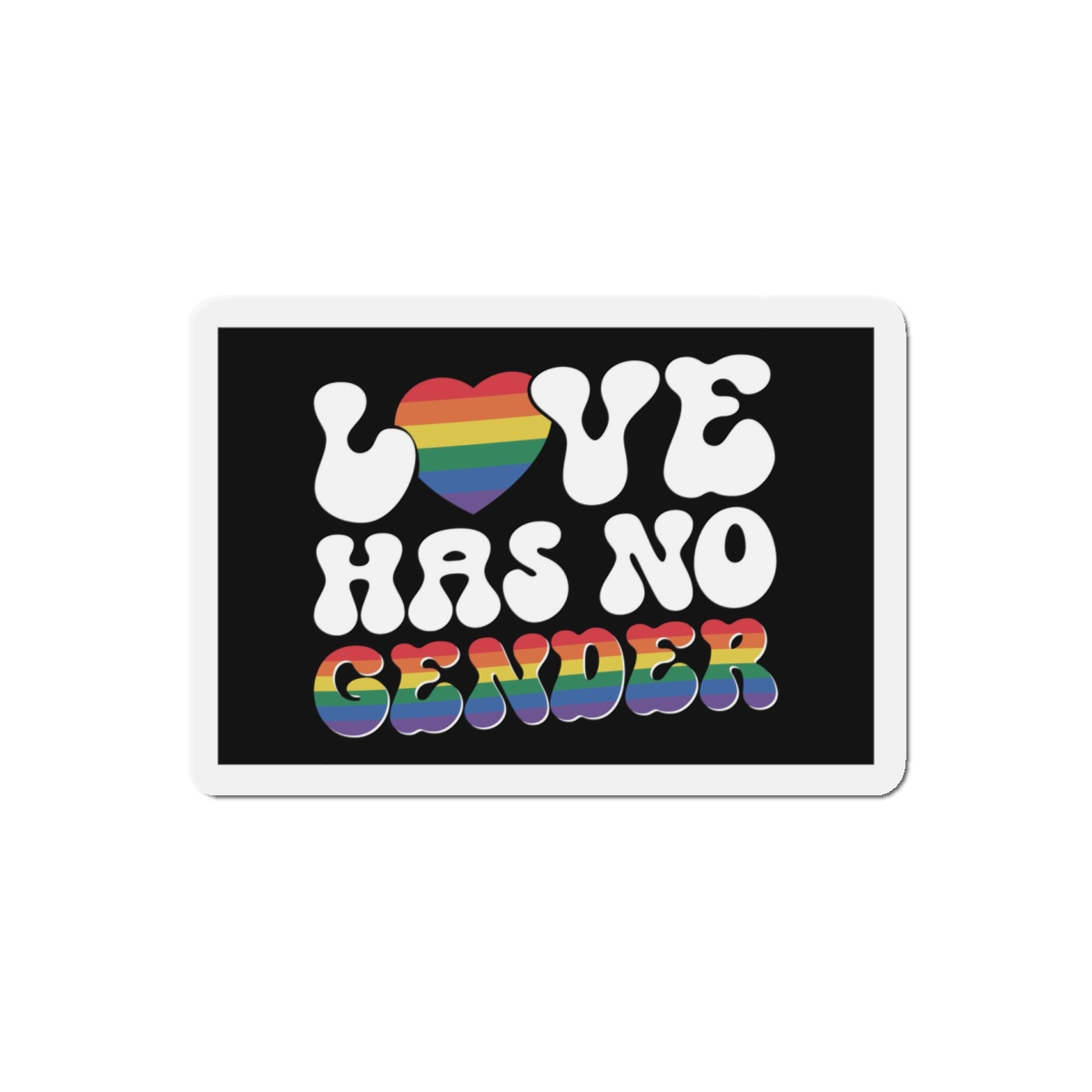 Rainbow Sign That Says Love No Women No Gender(1) Die Cut Magnets - Image 10