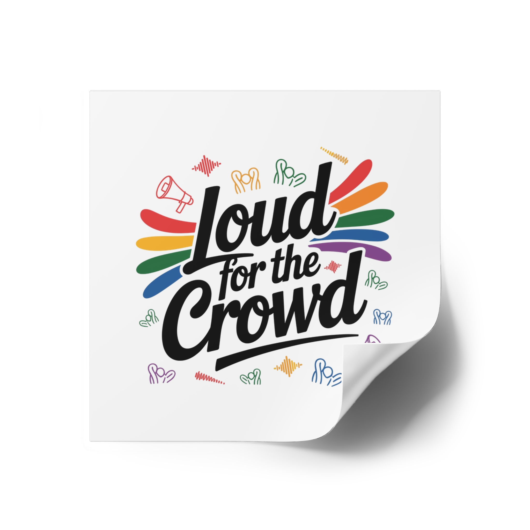 Loud Crowd T Shirt Design Isolated White Background 2 Laminate Stickers Square - Image 26