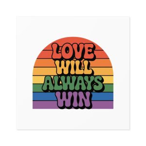 Love Will Always Win Pride Celebration Laminate Stickers Square