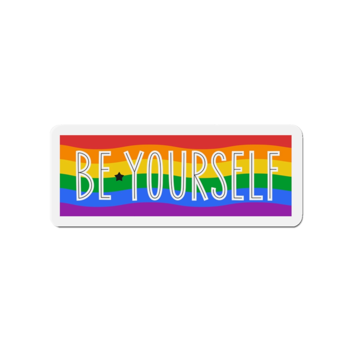 Be Yourself Phrase With Lgbtqia Flag Background Die Cut Magnets