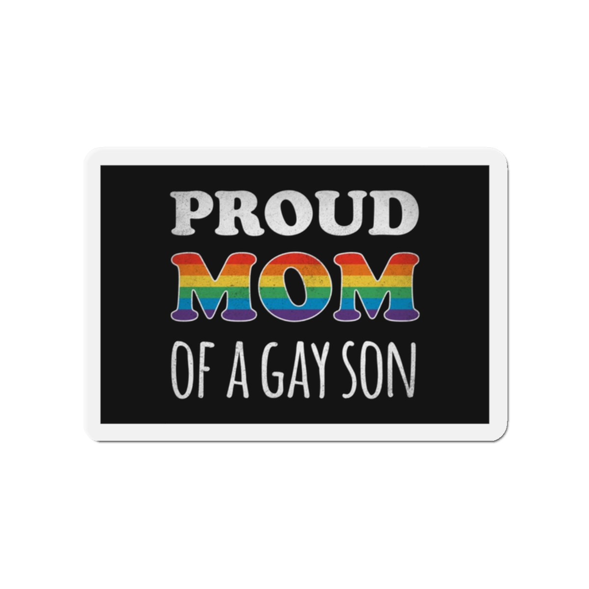 Mother Day Pride Rainbow Typography Vector Premium T Shirt(4) Die Cut Magnets