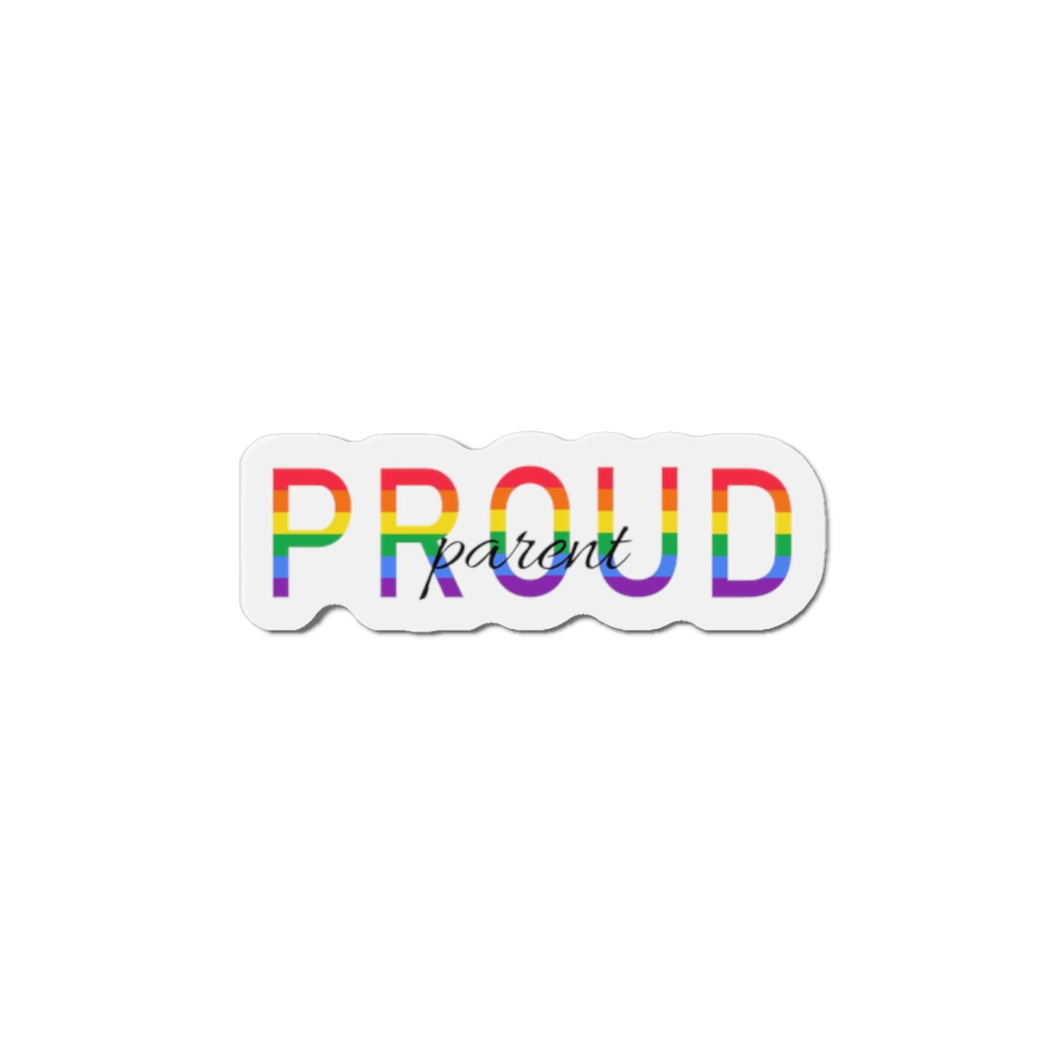 Proud Parent Letering Rainbow Colors Lgbt Flag Lgbt Parents Community Support Die Cut Magnets