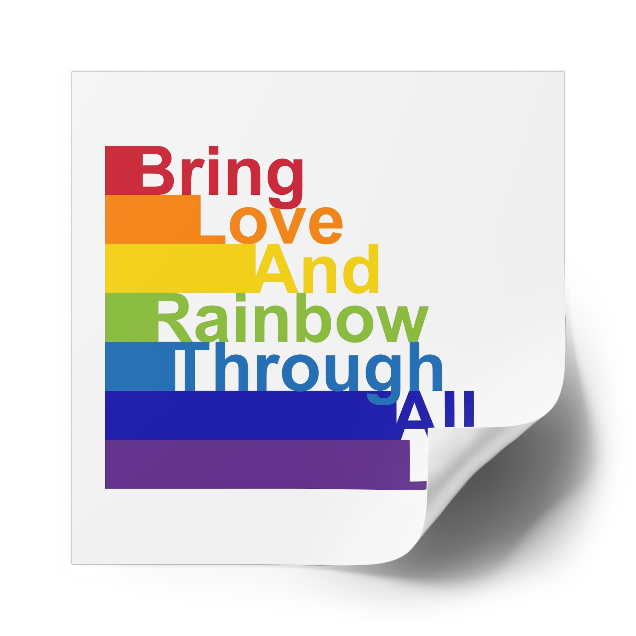 Lgbt Concept Motivating Phrase Colors Rainbow Bring Love Rainbow Through Life Laminate Stickers Square - Image 78