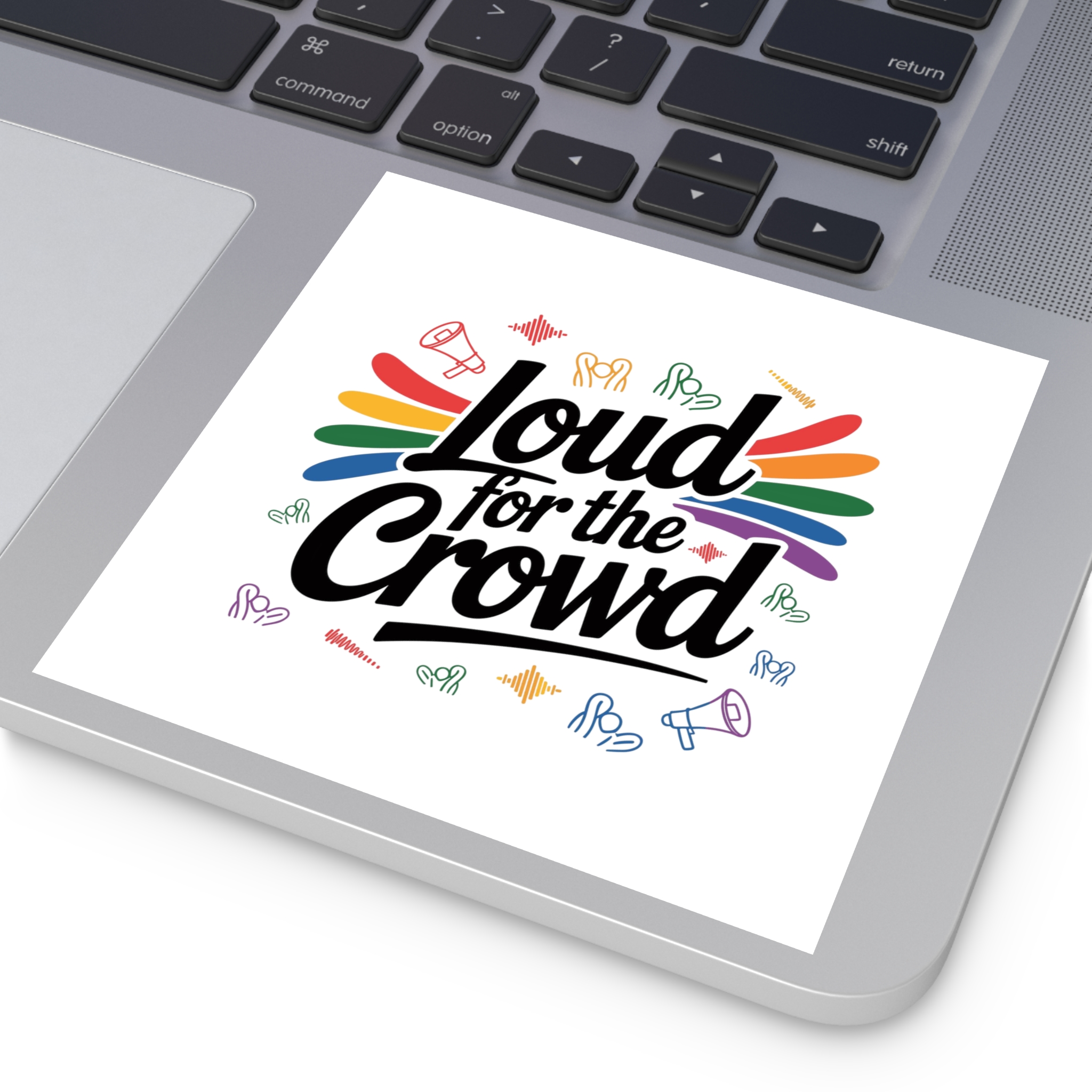 Loud Crowd T Shirt Design Isolated White Background 2 Laminate Stickers Square - Image 75