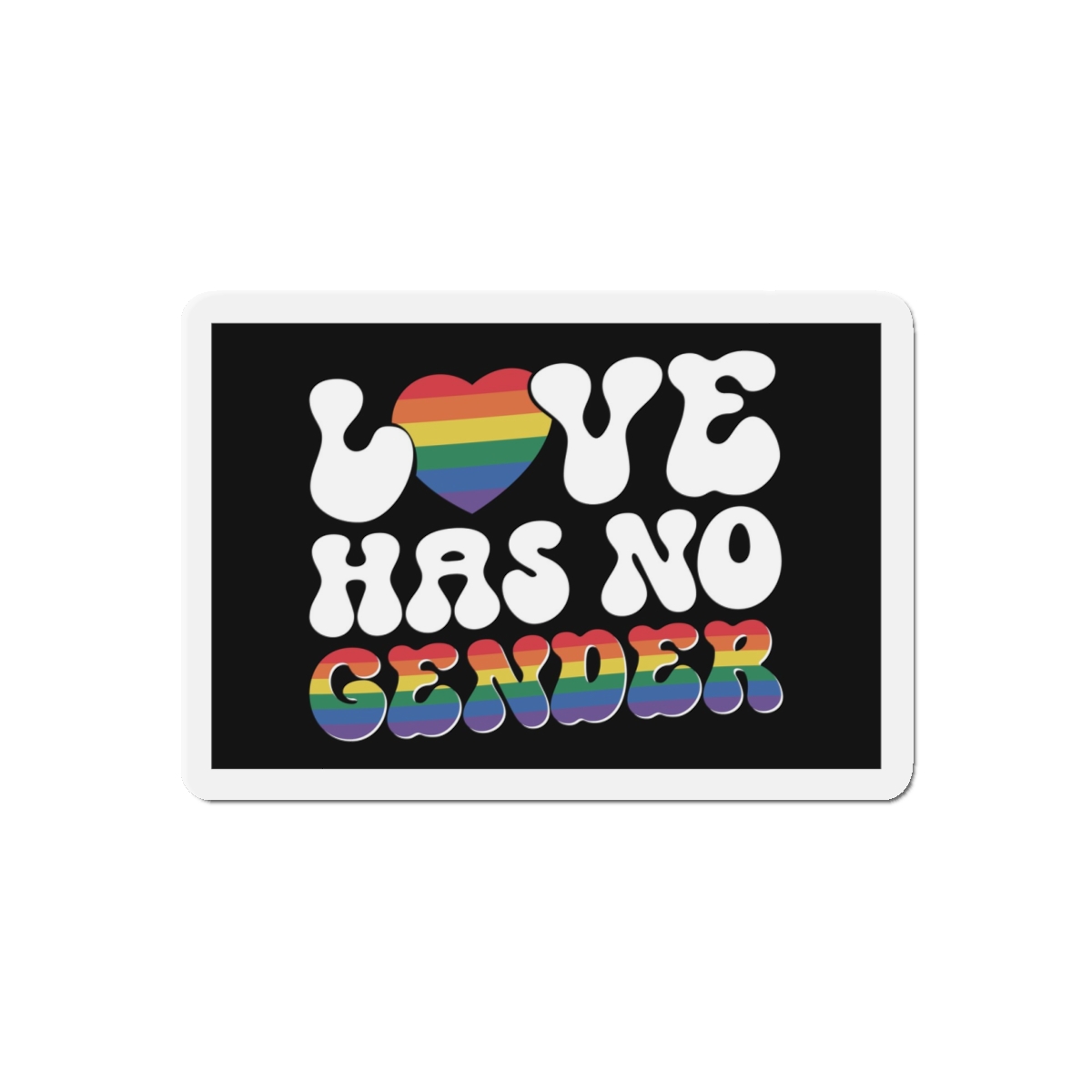 Rainbow Sign That Says Love No Women No Gender(1) Die Cut Magnets - Image 7