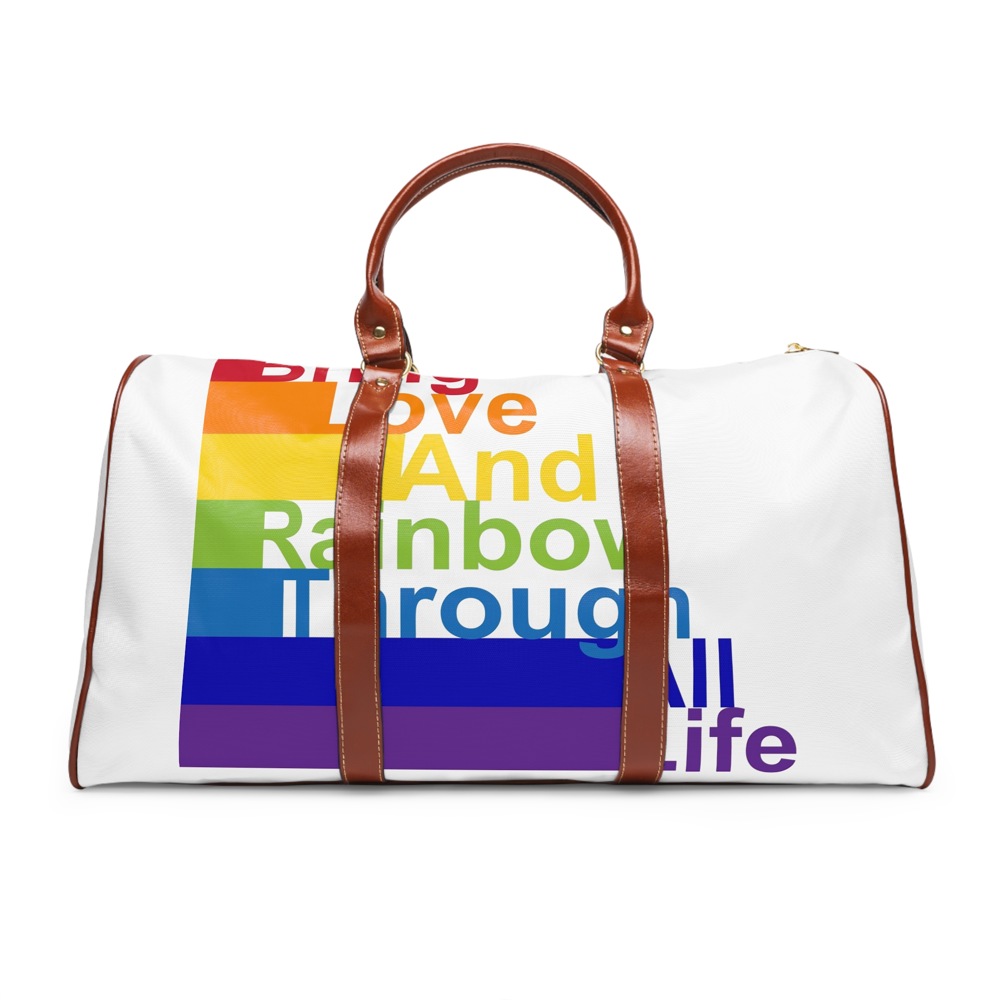 Lgbt Concept Motivating Phrase Colors Rainbow Bring Love Rainbow Through Life Waterproof Travel Bag