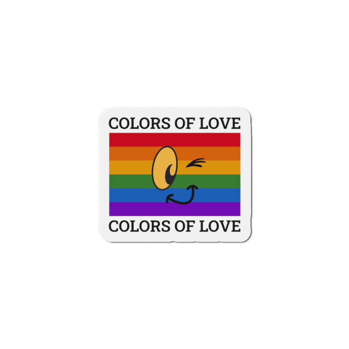 Colors Love Lgbtq Pride Month Quote Rainbow Flag Art With Smiley Face White Background Die Cut Magnets - Image 4