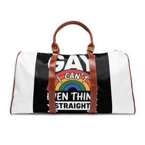 Im So Gay I Cant Even Think Straight Pride Design Waterproof Travel Bag