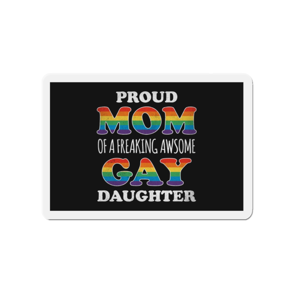 Mother Day Pride Rainbow Typography Vector Premium T Shirt(3) Die Cut Magnets