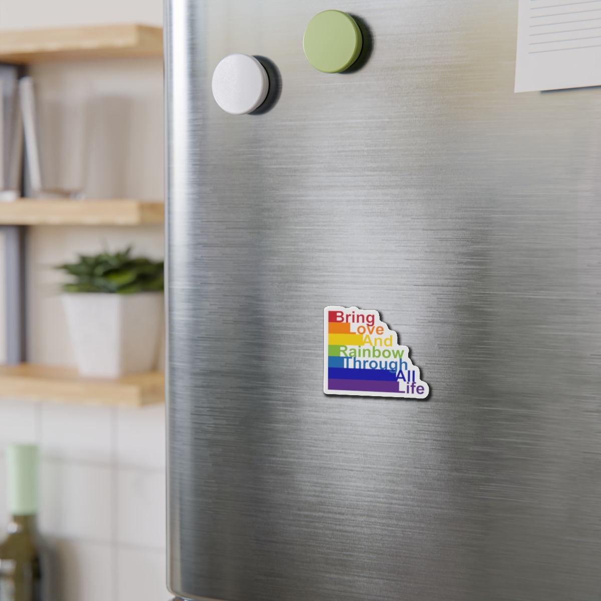 Lgbt Concept Motivating Phrase Colors Rainbow Bring Love Rainbow Through Life Die Cut Magnets - Image 3
