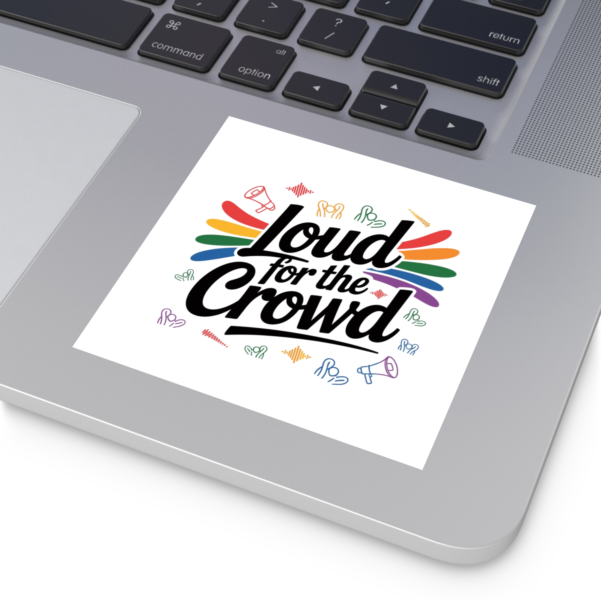 Loud Crowd T Shirt Design Isolated White Background 2 Laminate Stickers Square - Image 23