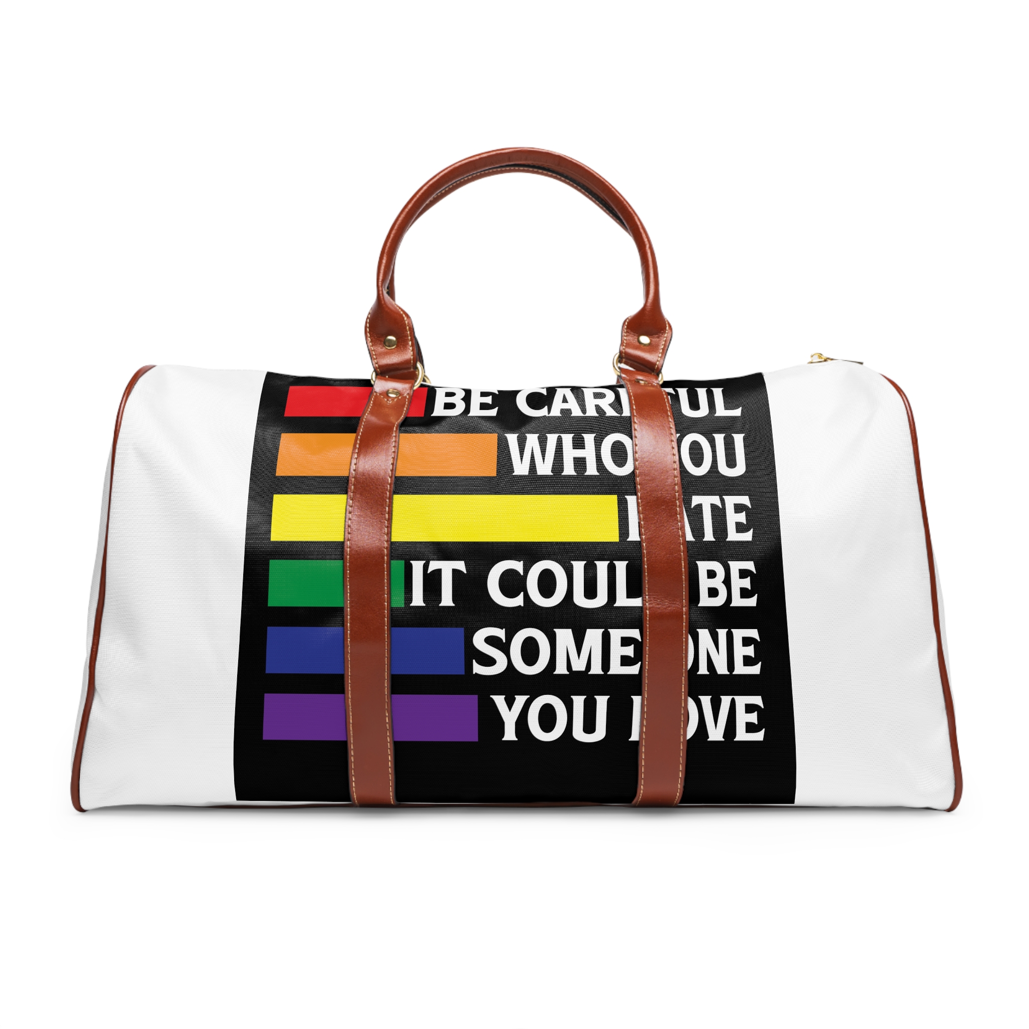 Be Careful Who You Hate It Could Be Some One You Love Shirt Design Vector Illustration Waterproof Travel Bag