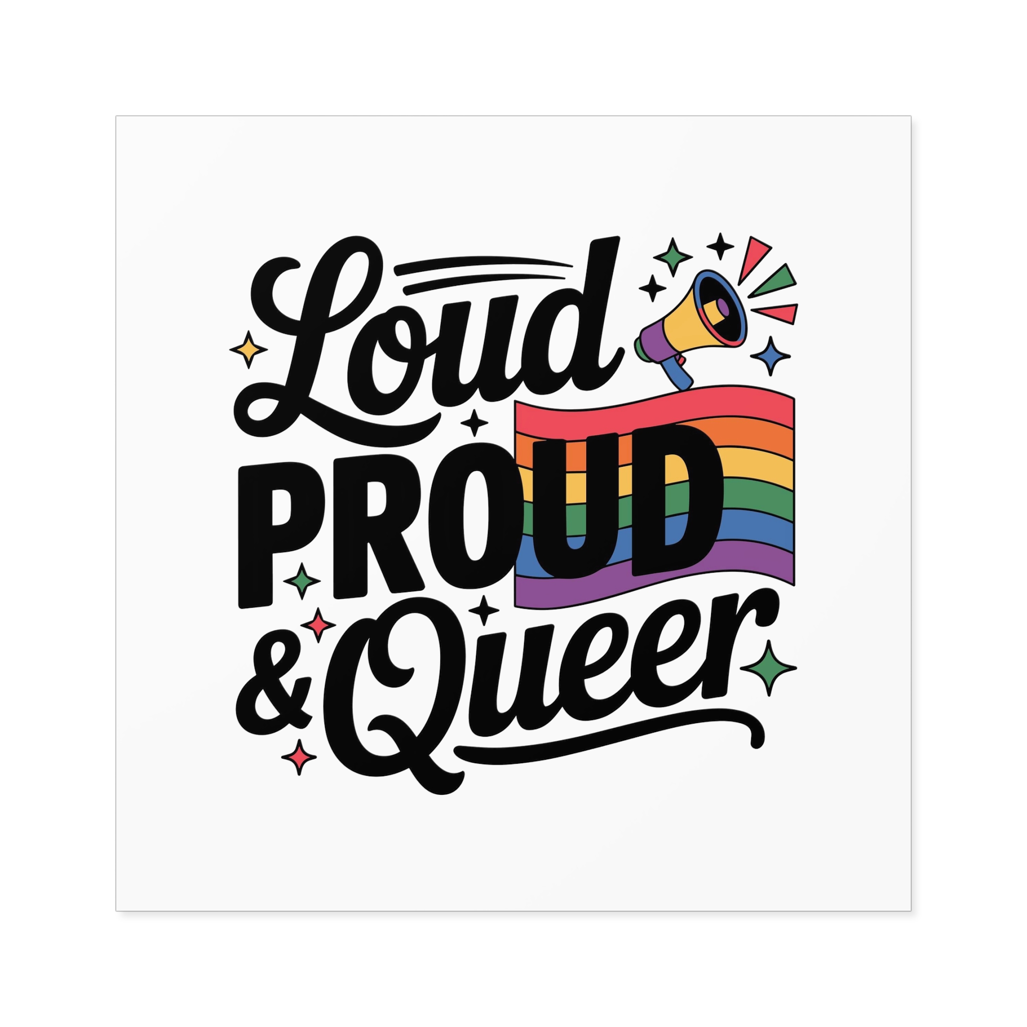 Loud Proud Queer T Shirt Design Isolated White Background2 Laminate Stickers Square - Image 49