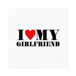 I Love My Girlfriend Typography Slogan T Shirt Printing Tee Graphic Design Vector Illustration Laminate Stickers Square