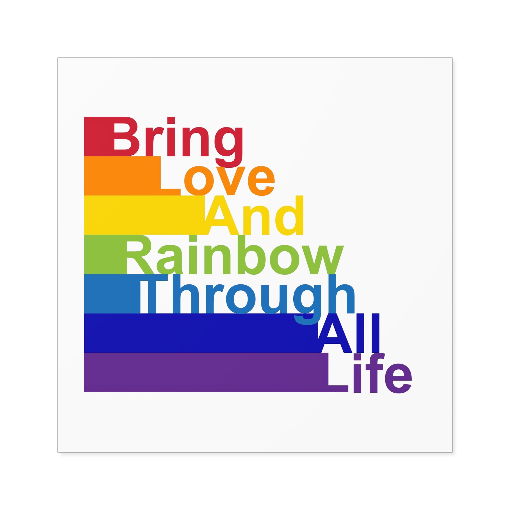 Lgbt Concept Motivating Phrase Colors Rainbow Bring Love Rainbow Through Life Laminate Stickers Square - Image 49