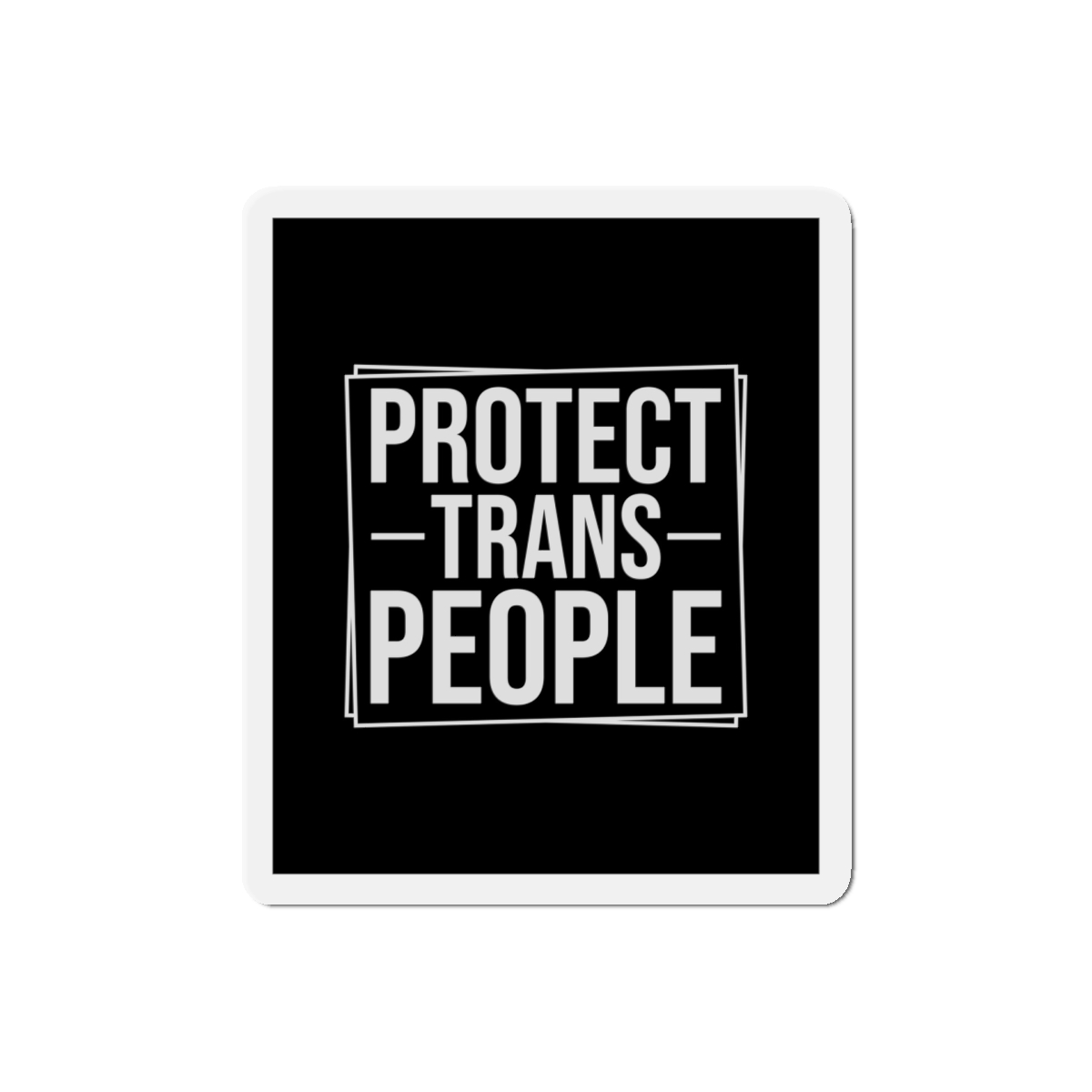 Feminism Tshirt Design Feminist Shirt Protect Trans People Die Cut Magnets - Image 10