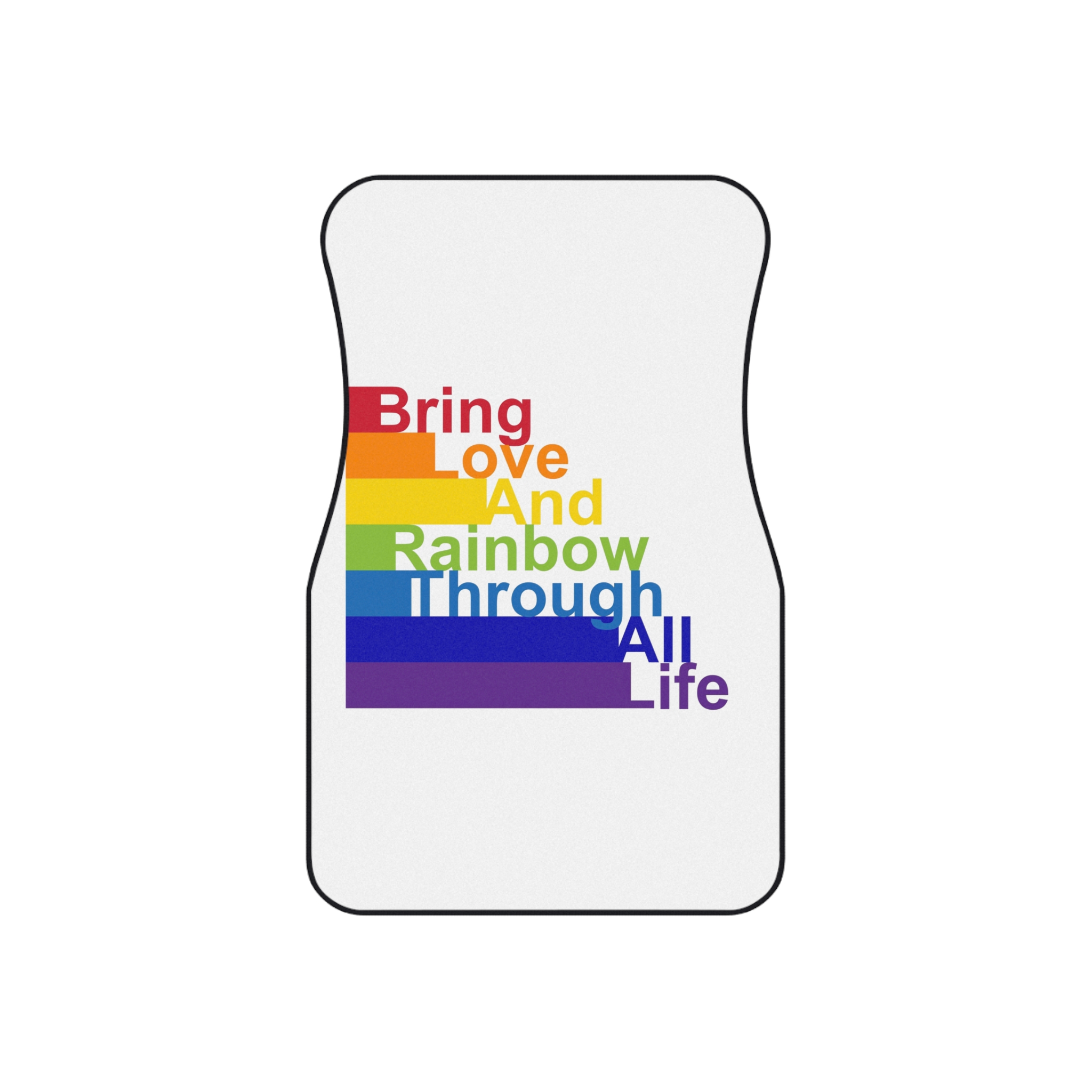 Lgbt Concept Motivating Phrase Colors Rainbow Bring Love Rainbow Through Life Car Mats Set Of 4 - Image 2