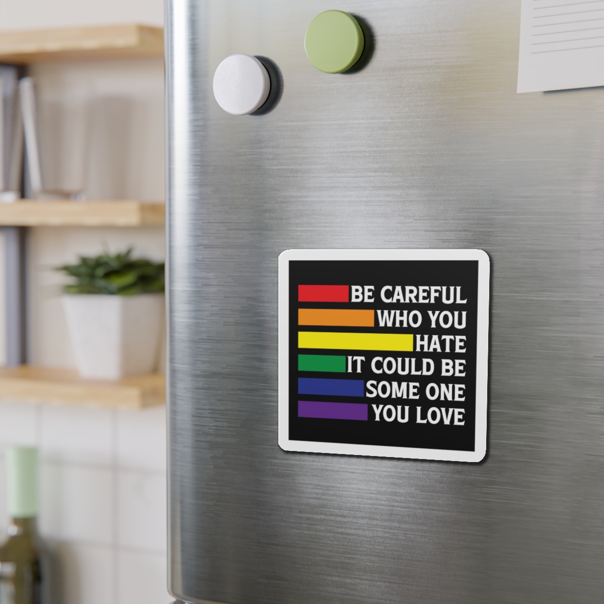 Be Careful Who You Hate It Could Be Some One You Love Shirt Design Vector Illustration Die Cut Magnets - Image 9