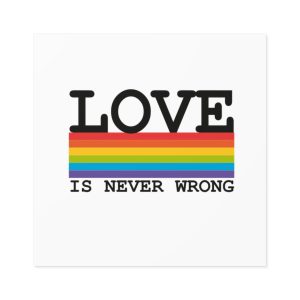 Lgbt Flag Rainbow With Lettering Love Is Never Wrong Lgbt Pride Month Laminate Stickers Square