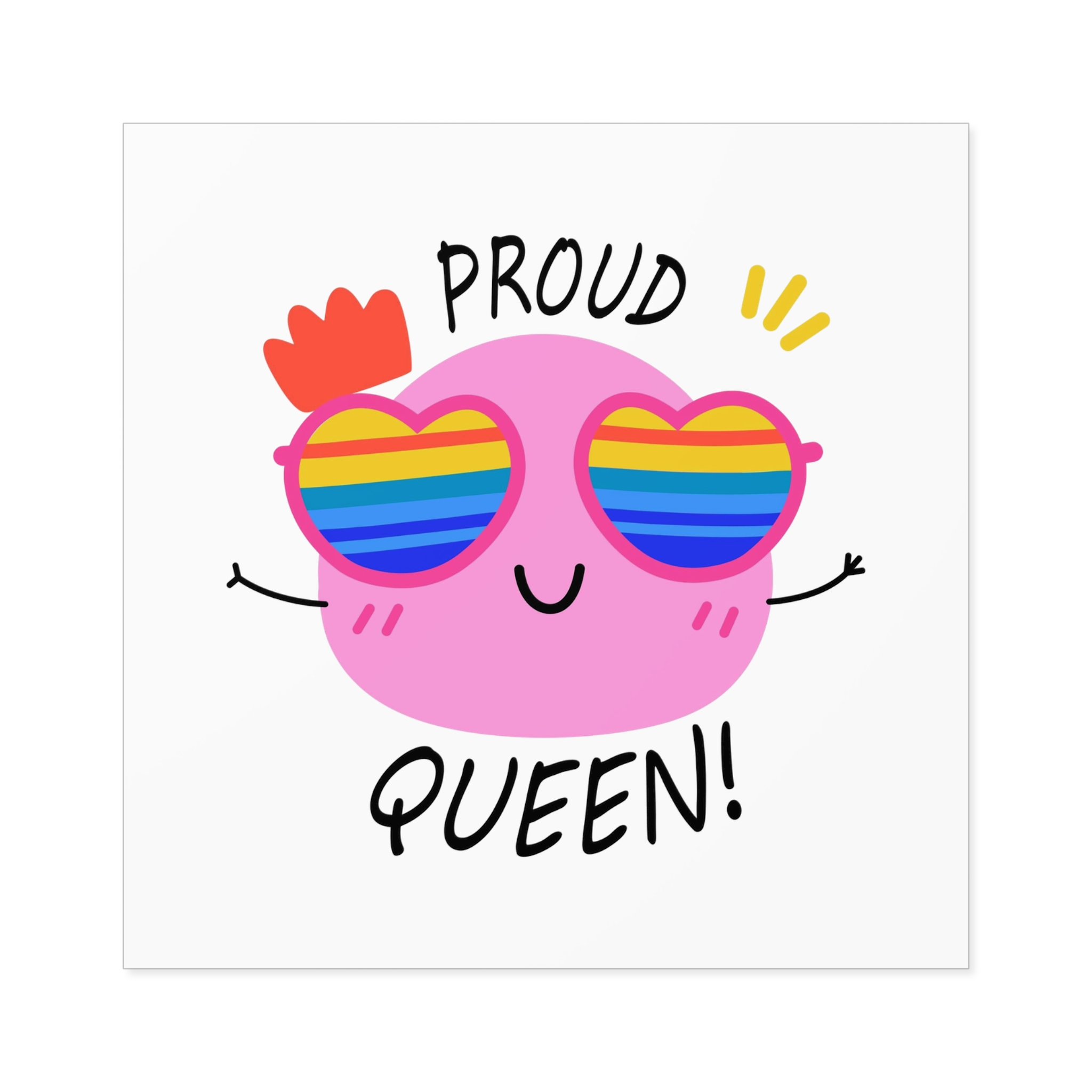Pink Blob With Rainbow Heart Sunglasses Saying Proud Queen Flat Sticker Laminate Stickers Square - Image 33