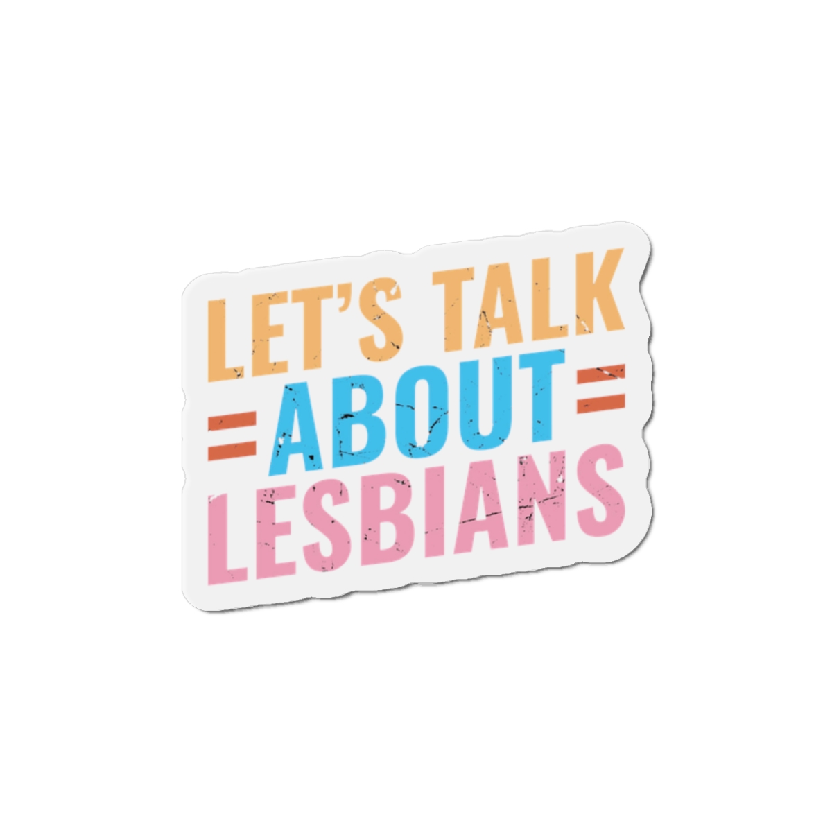Lets Talk About Lesbians Die Cut Magnets