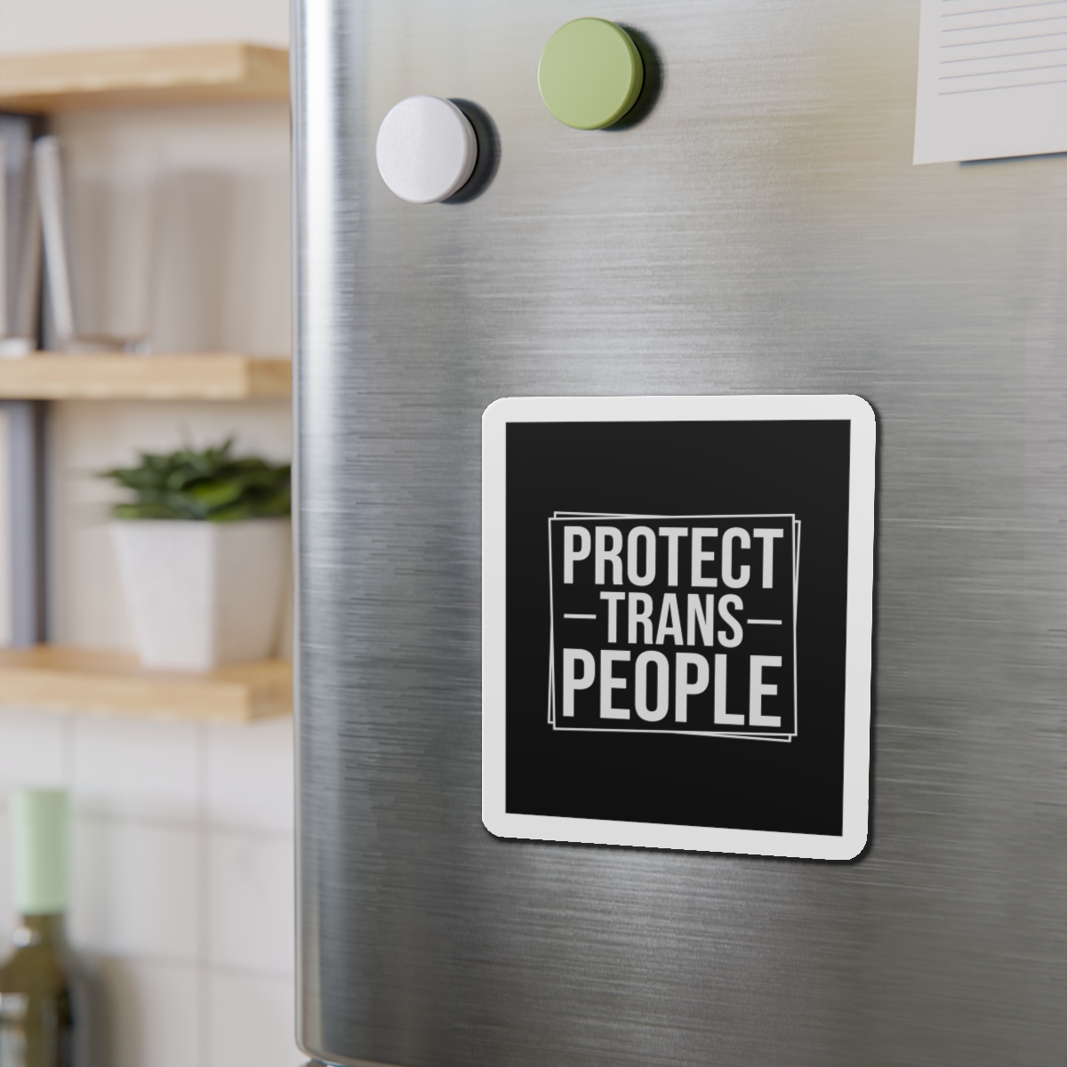 Feminism Tshirt Design Feminist Shirt Protect Trans People Die Cut Magnets - Image 12