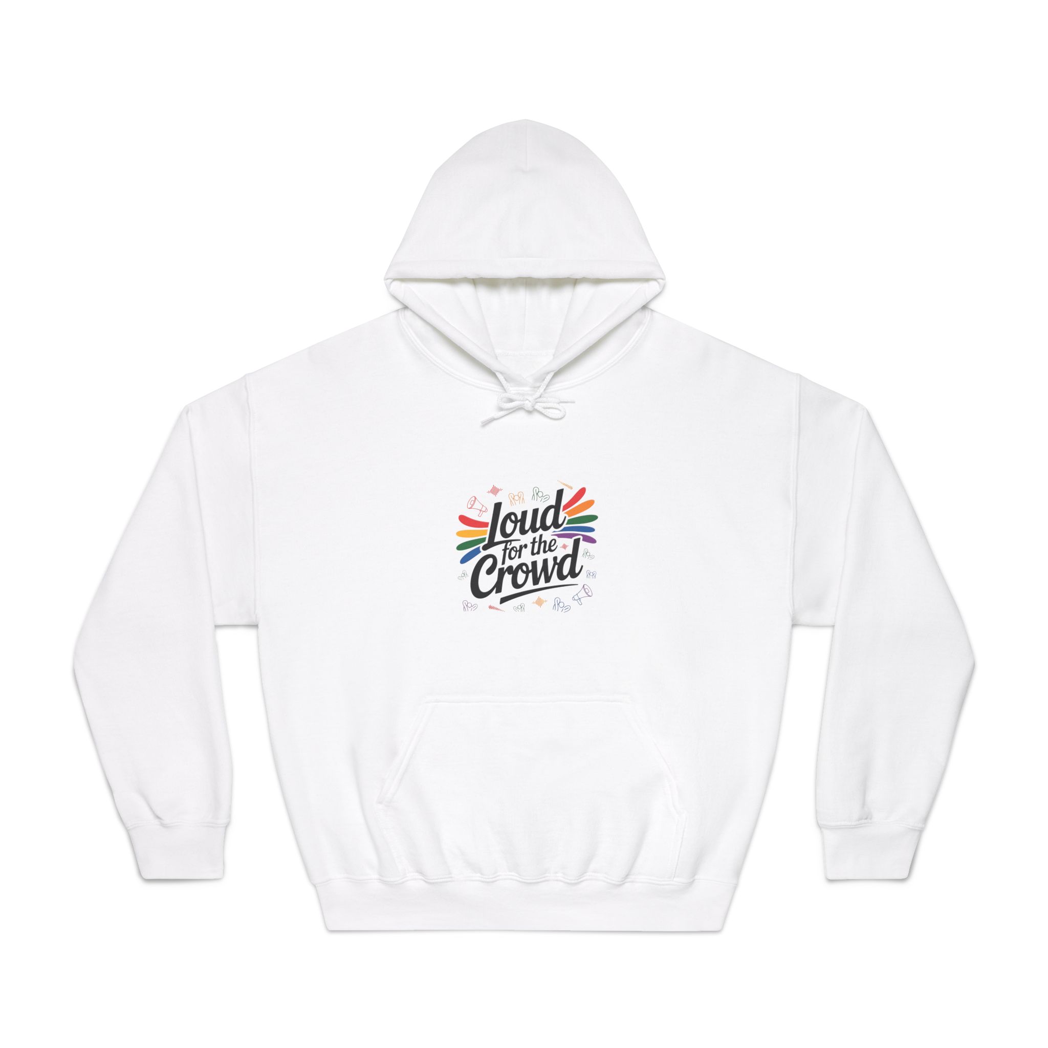 Loud Crowd T Shirt Design Isolated White Background 2 Unisex Dryblend Hooded Sweatshirt