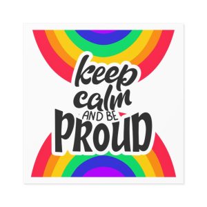 Keep Calm Be Proud Lgbt Lettering Quote Pride Poster Concept With Colorful Rainbow Vector Laminate Stickers Square