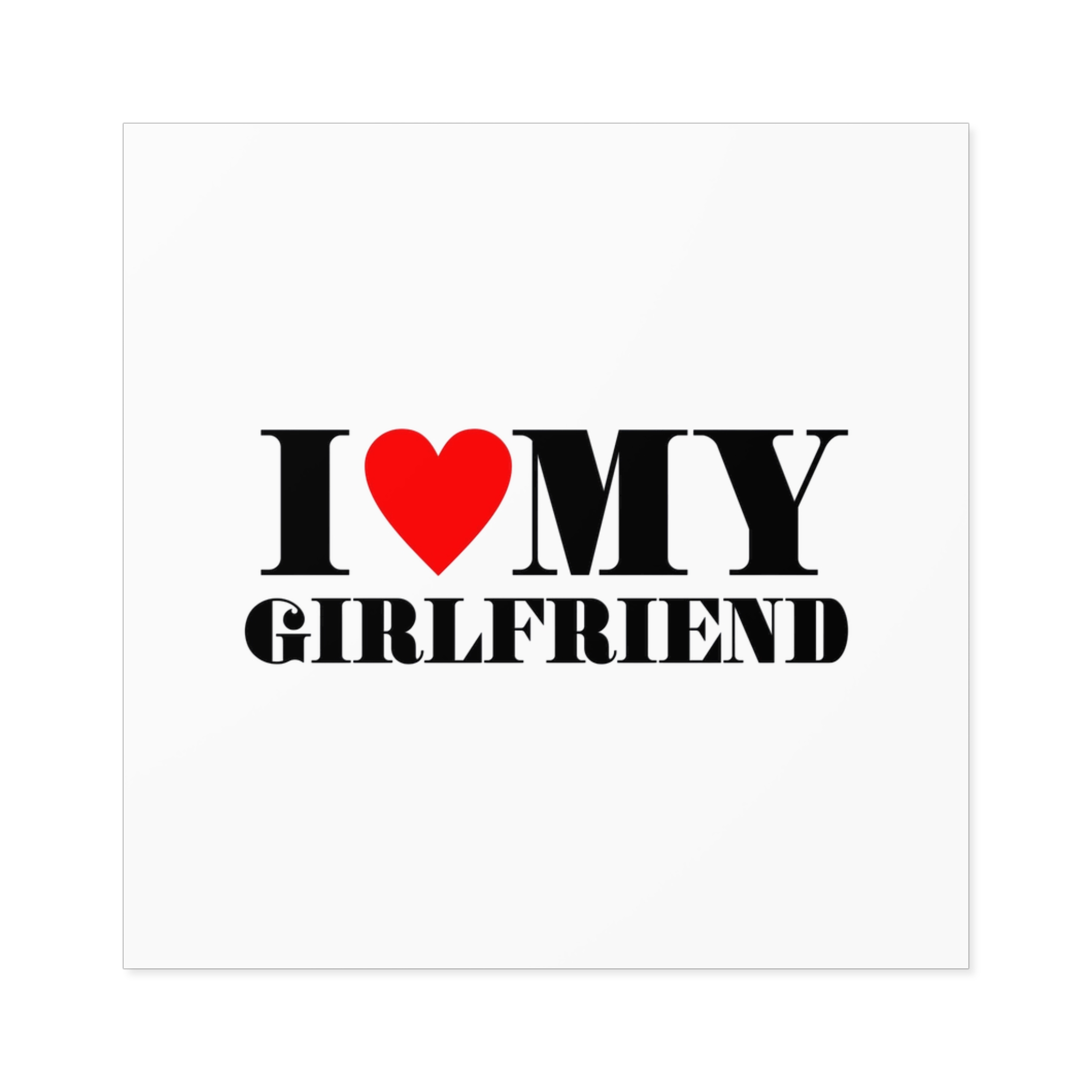 I Love My Girlfriend Typography Slogan T Shirt Printing Tee Graphic Design Vector Illustration Laminate Stickers Square - Image 17