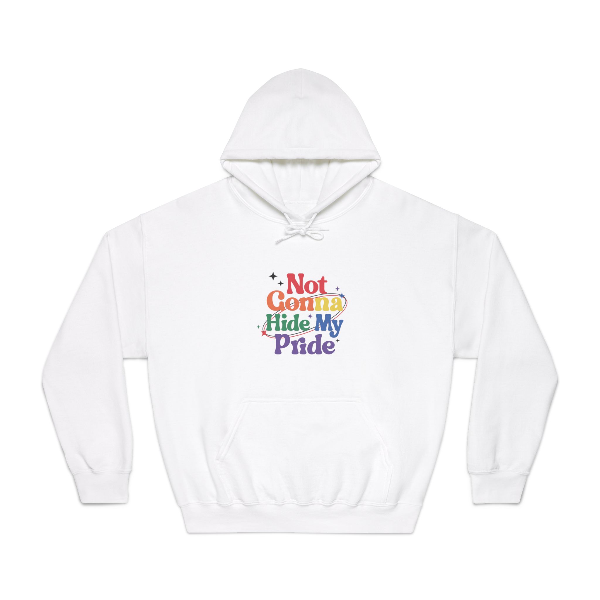 Poster That Says Gonna Hide My Pride Unisex Dryblend Hooded Sweatshirt