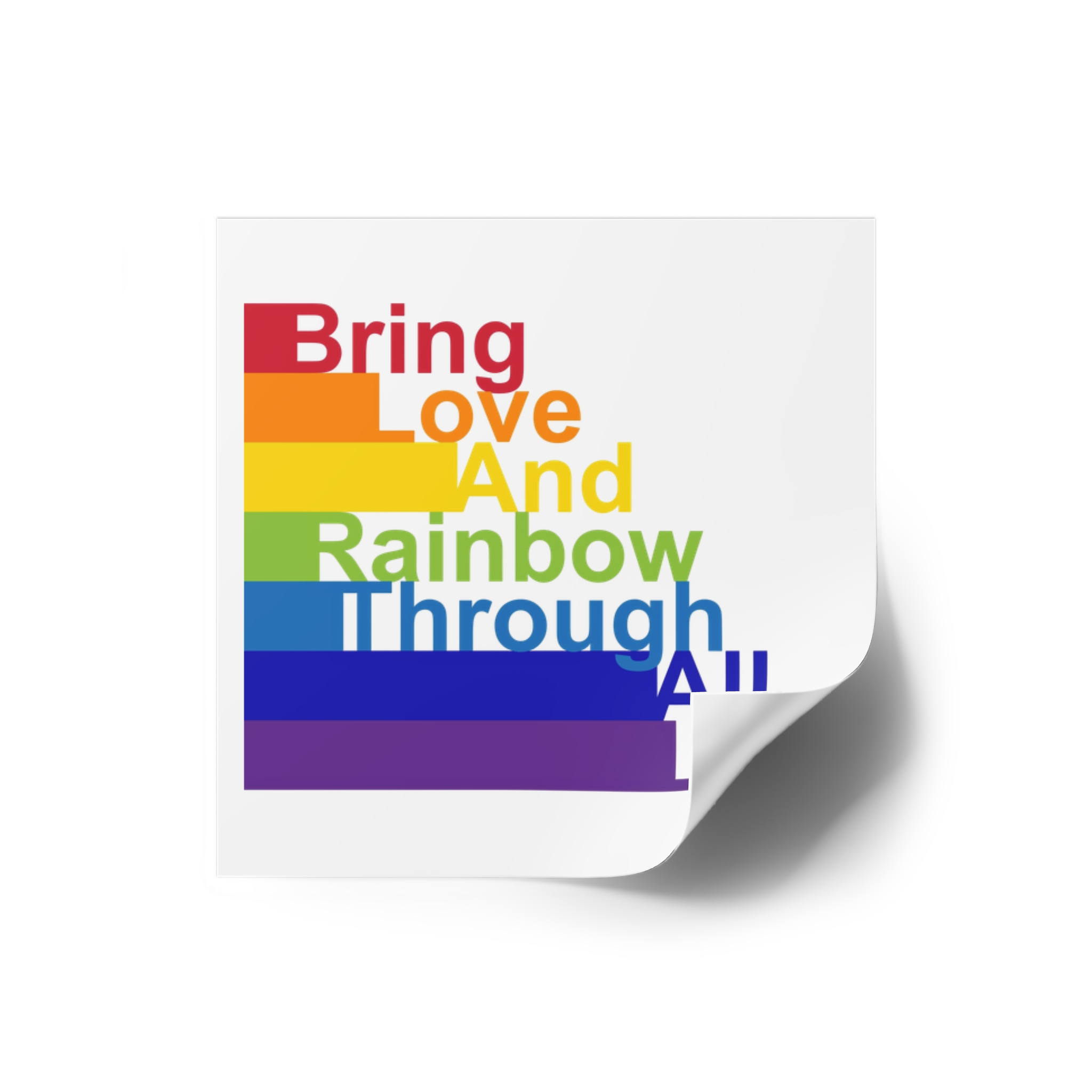 Lgbt Concept Motivating Phrase Colors Rainbow Bring Love Rainbow Through Life Laminate Stickers Square - Image 2