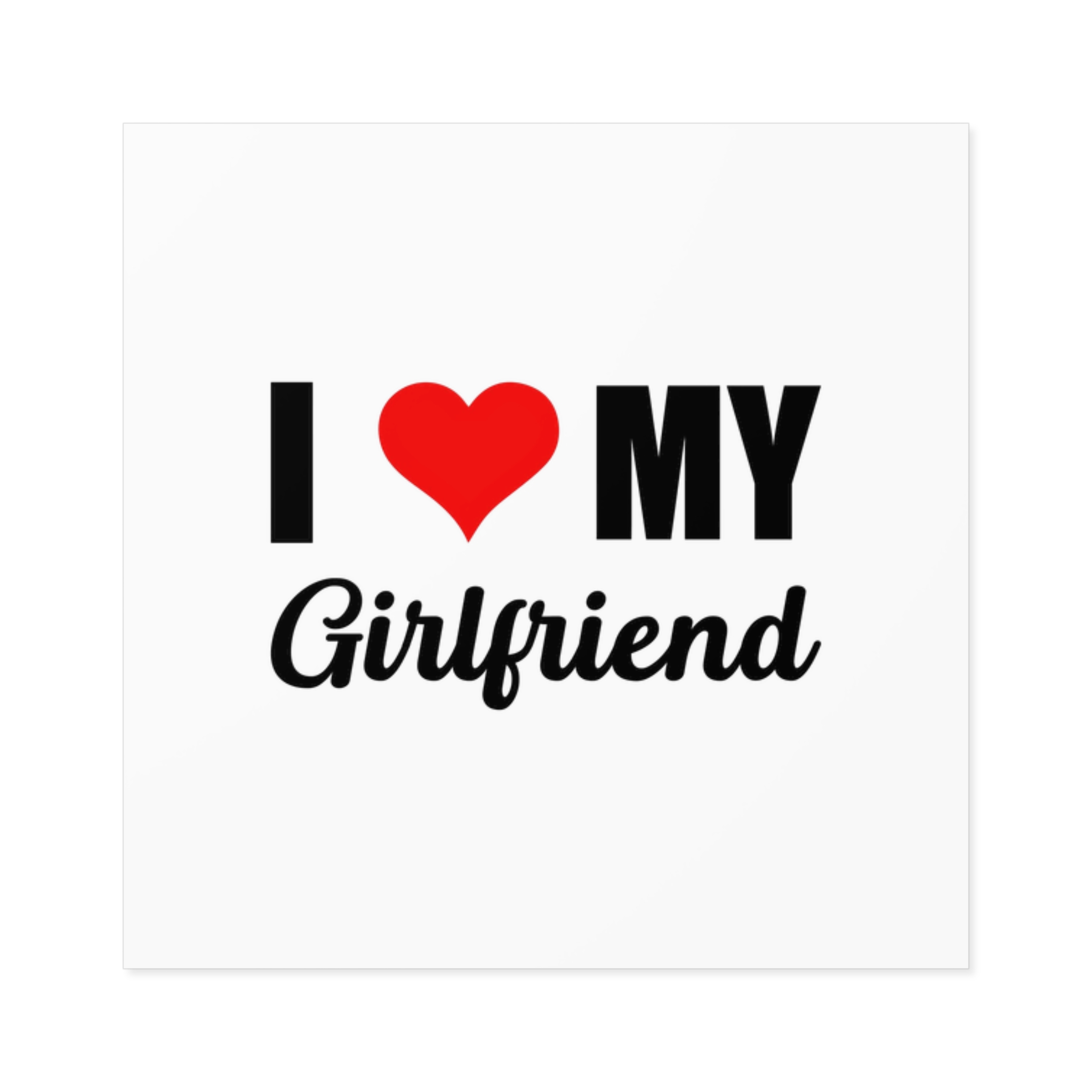 I Love My Girlfriend Valentine T Shirt Design Laminate Stickers Square - Image 5