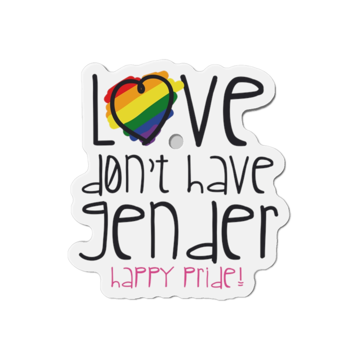 Design With Rainbow Colors Heart With Smile Encouraging Message Happy Pride Die Cut Magnets