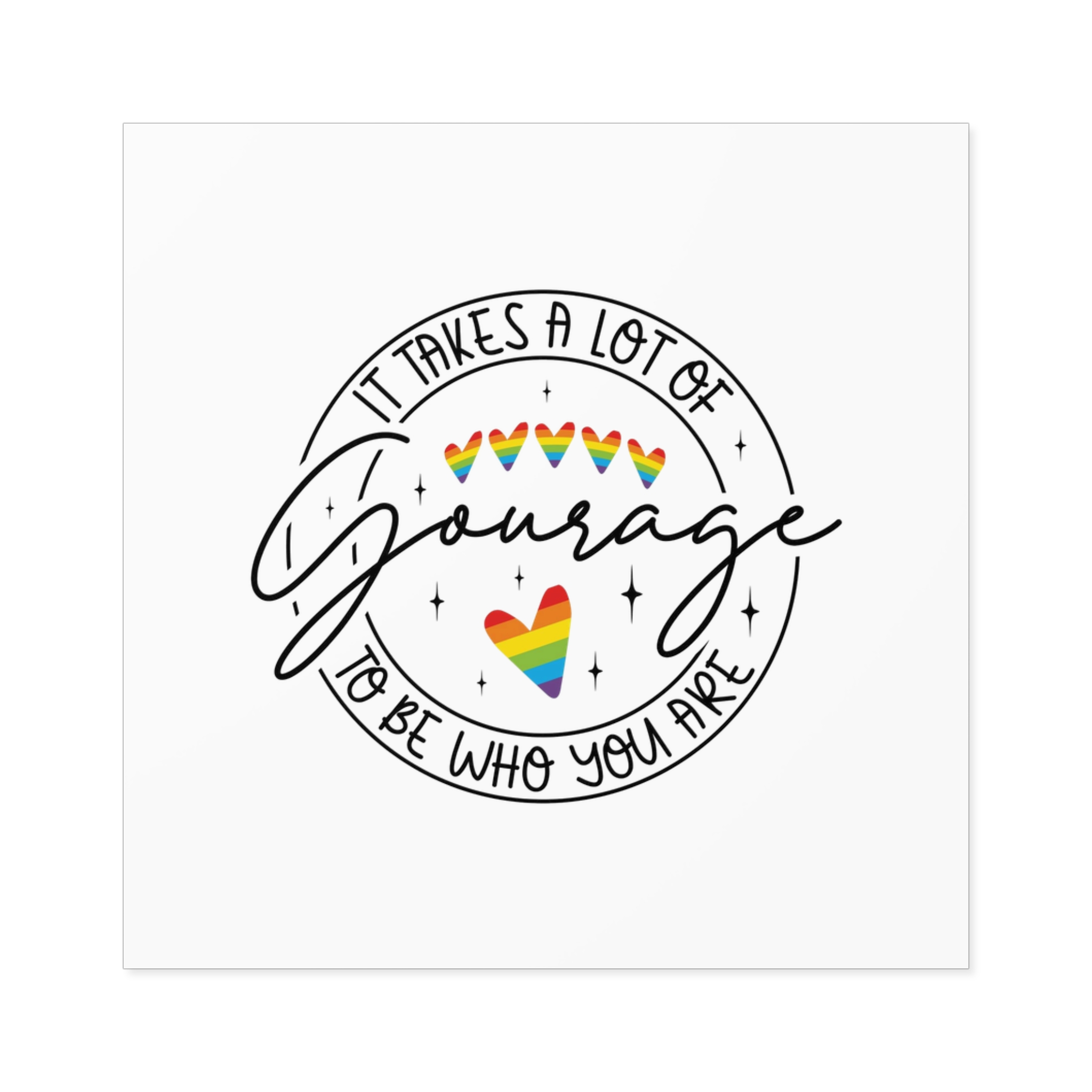 It Takes Lot Be Who You Are Gourage Laminate Stickers Square - Image 29