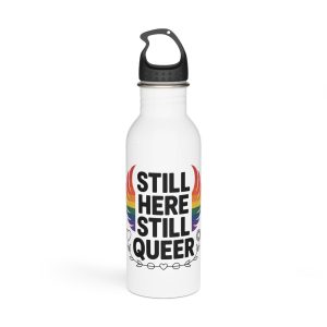 Still Here Still Queer T Shirt Design Isolated White Background 2 Stainless Steel Water Bottle