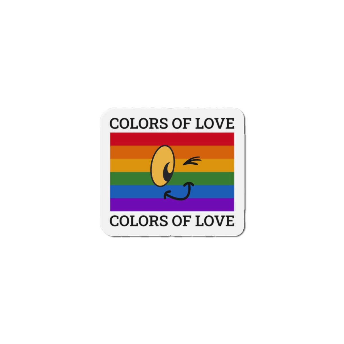 Colors Love Lgbtq Pride Month Quote Rainbow Flag Art With Smiley Face White Background Die Cut Magnets - Image 10