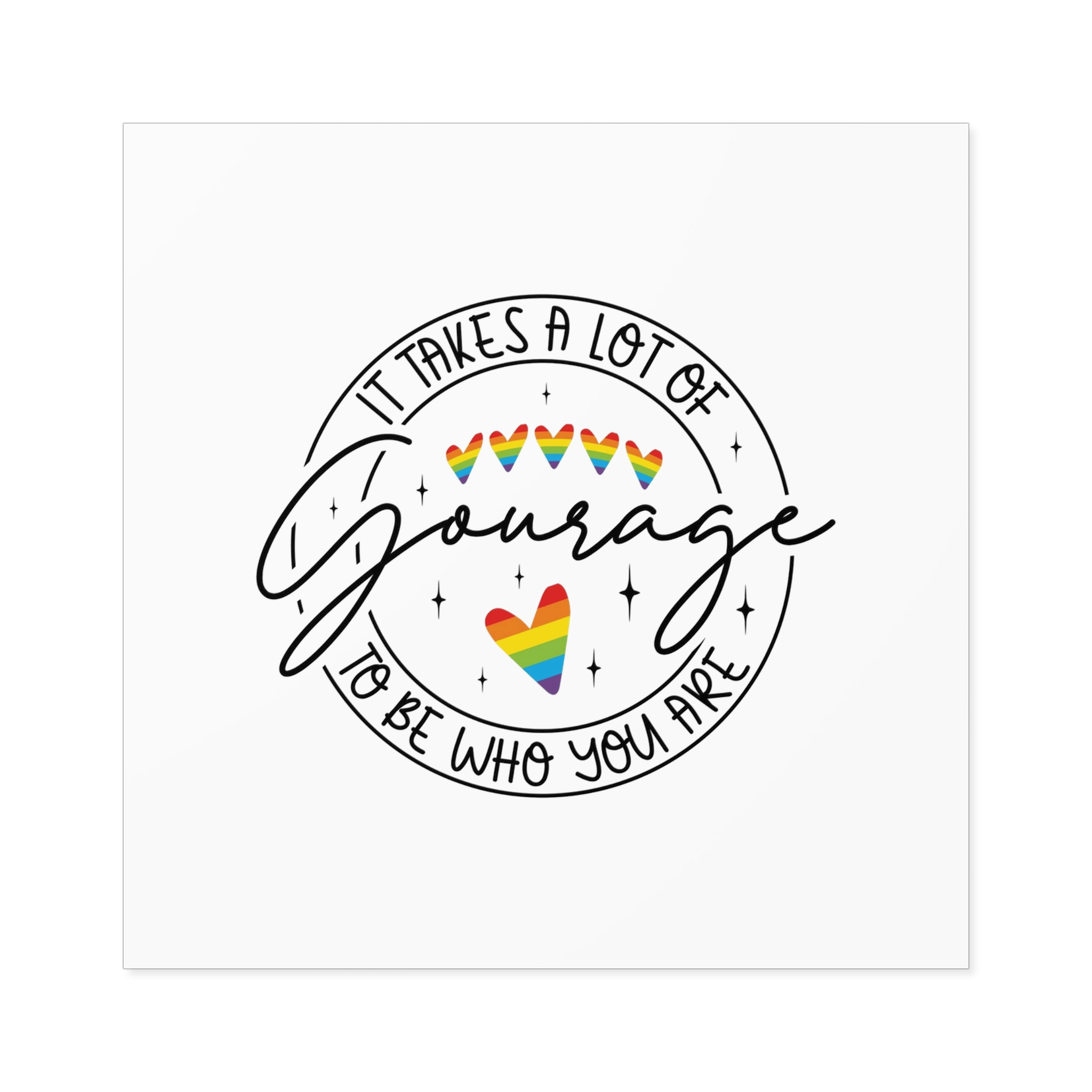 It Takes Lot Be Who You Are Gourage Laminate Stickers Square - Image 41