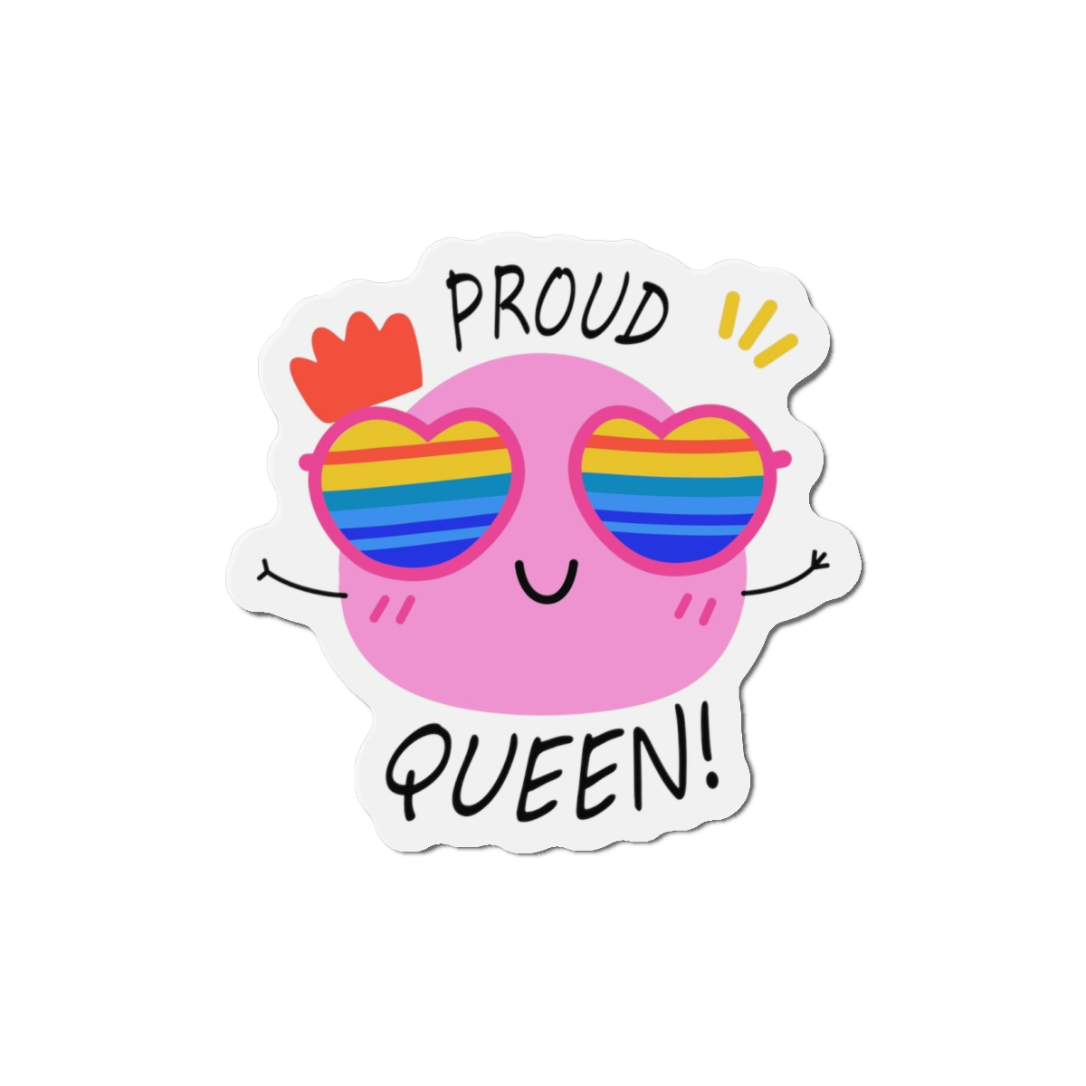 Pink Blob With Rainbow Heart Sunglasses Saying Proud Queen Flat Sticker Die Cut Magnets - Image 7