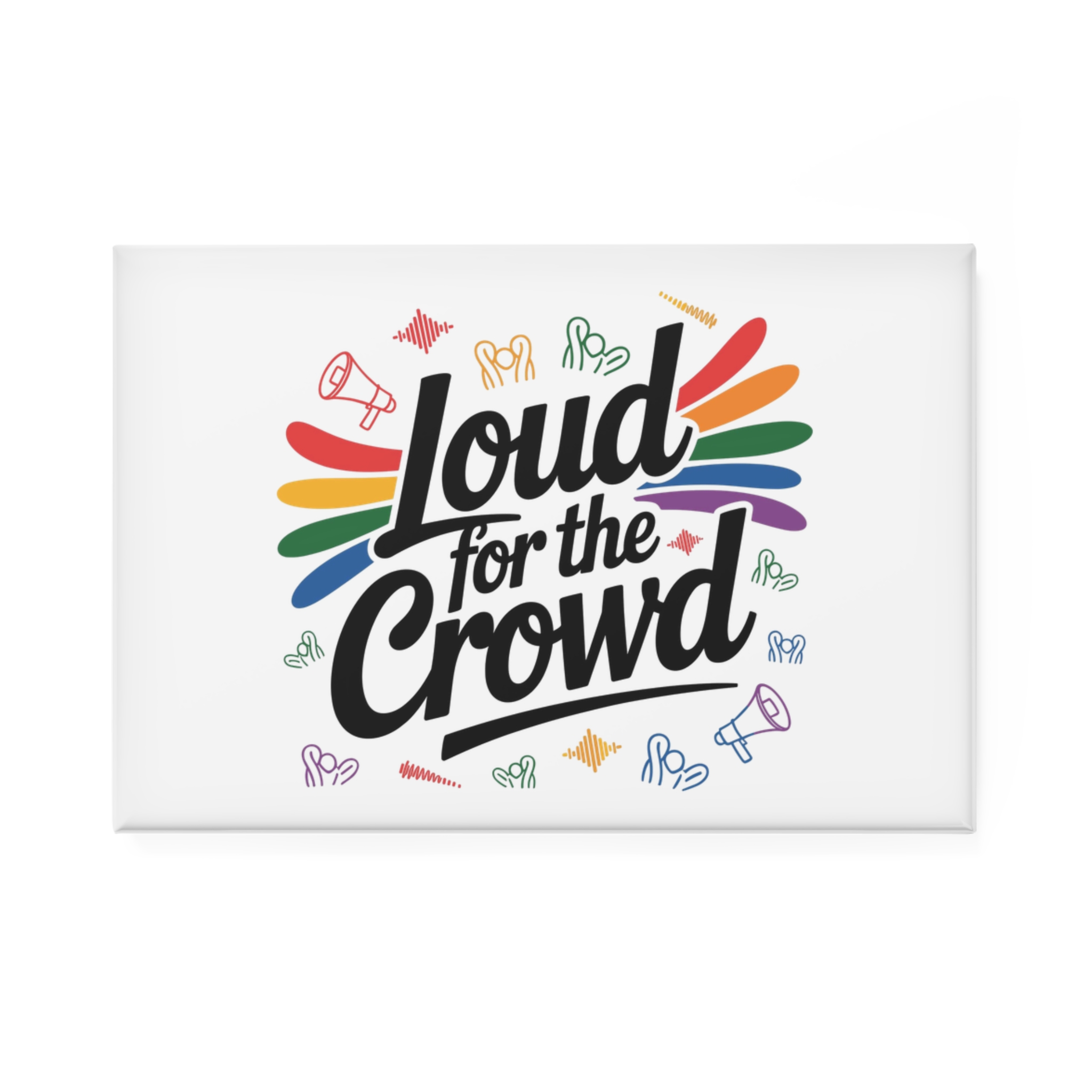 Loud Crowd T Shirt Design Isolated White Background 2 Button Magnet Rectangle 1 And 10 Pcs