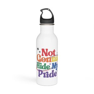 Poster That Says Gonna Hide My Pride Stainless Steel Water Bottle