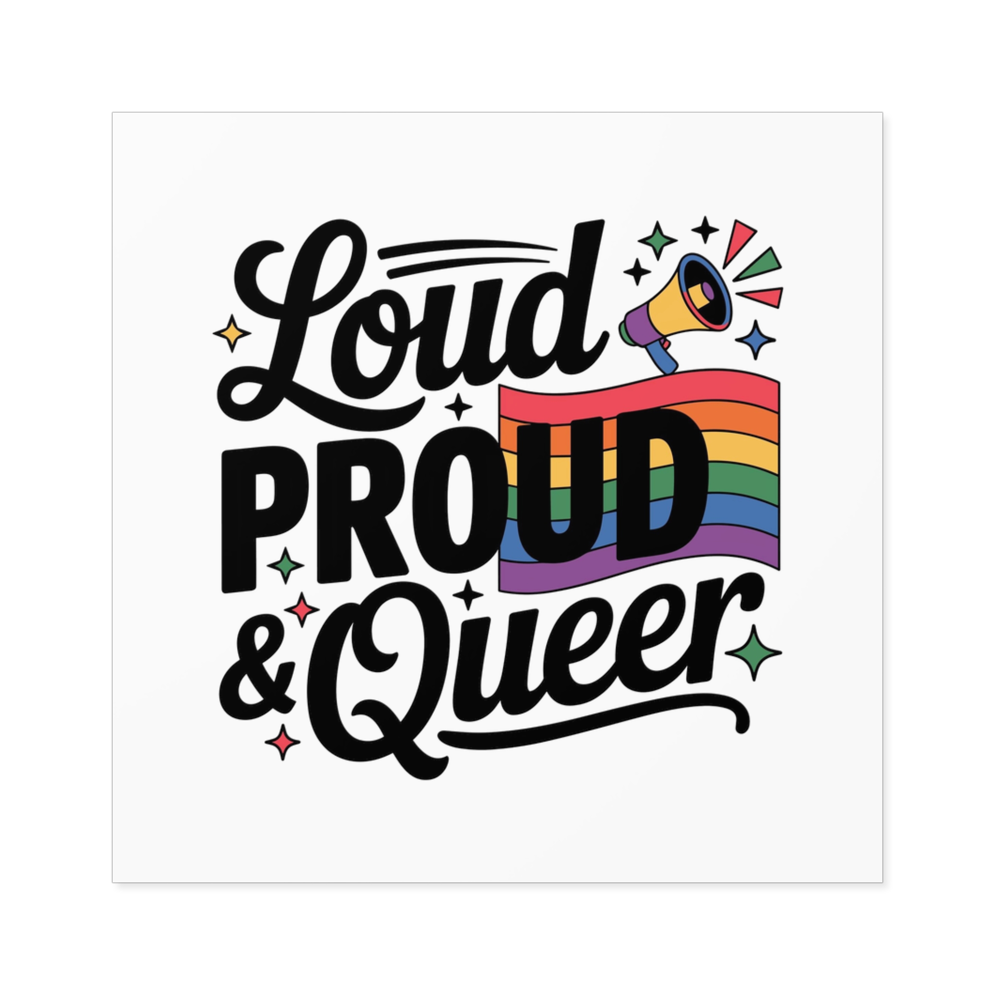 Loud Proud Queer T Shirt Design Isolated White Background2 Laminate Stickers Square - Image 17