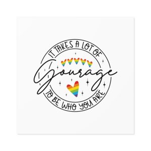 It Takes Lot Be Who You Are Gourage Laminate Stickers Square