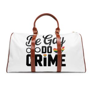 Be Gay Crime T Shirt Design Isolated White Background Waterproof Travel Bag