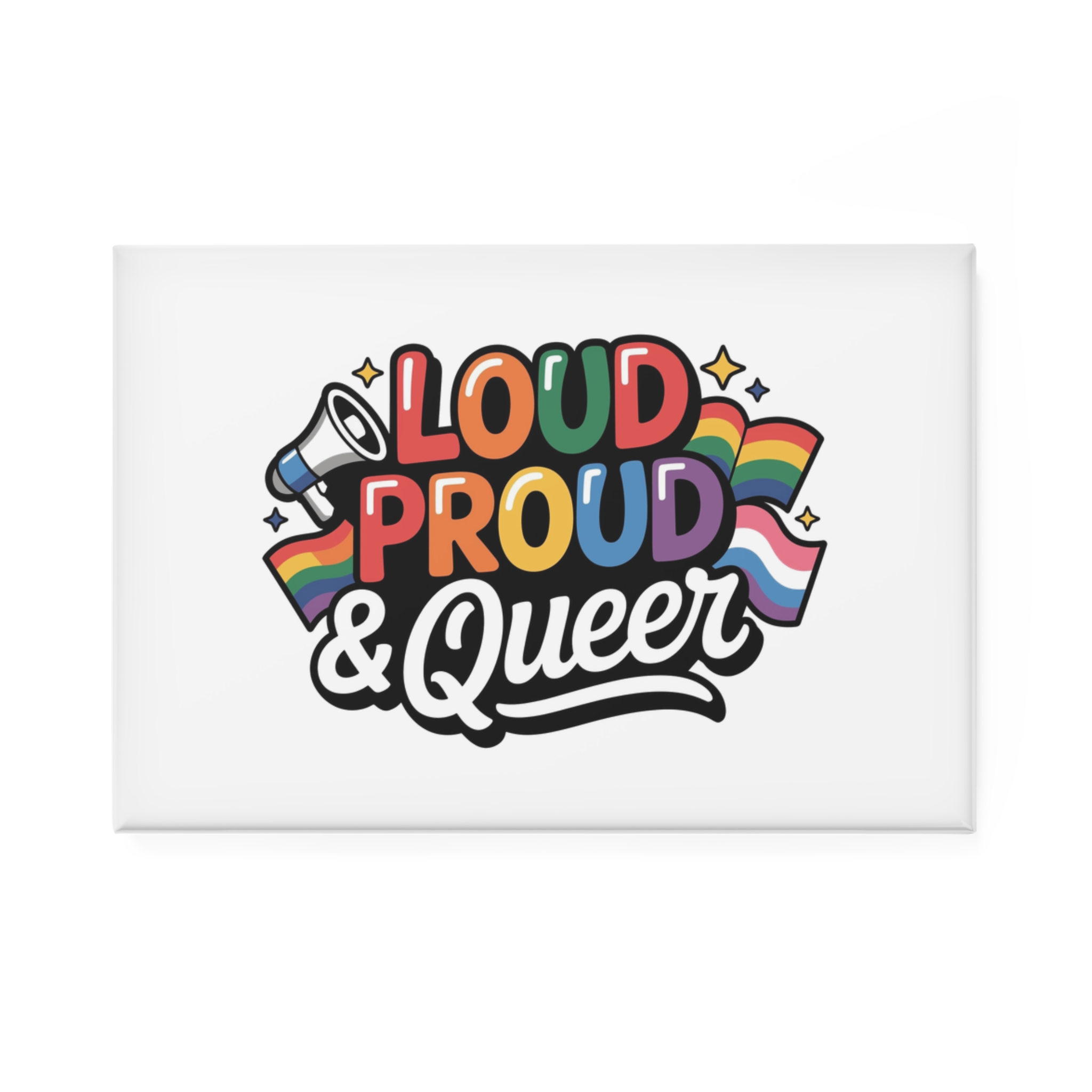 Loud Proud Queer T Shirt Design Isolated White Background 3 Button Magnet Rectangle 1 And 10 Pcs