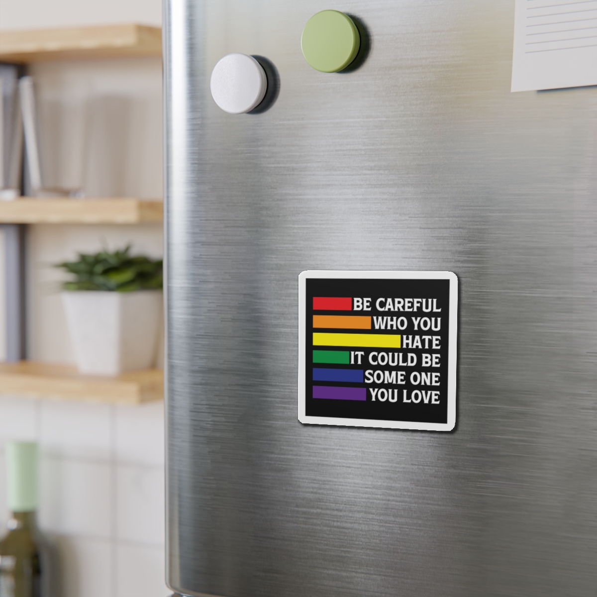 Be Careful Who You Hate It Could Be Some One You Love Shirt Design Vector Illustration Die Cut Magnets - Image 6