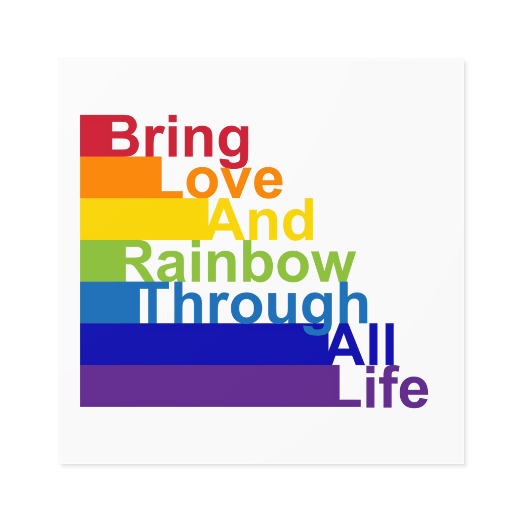 Lgbt Concept Motivating Phrase Colors Rainbow Bring Love Rainbow Through Life Laminate Stickers Square - Image 25