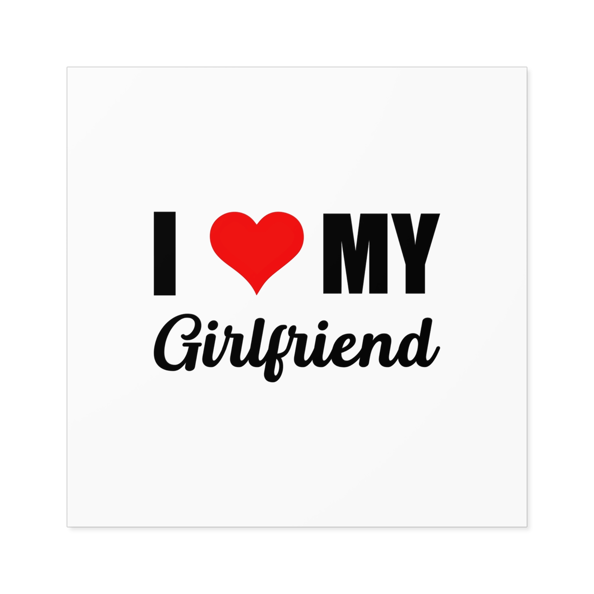 I Love My Girlfriend Valentine T Shirt Design Laminate Stickers Square - Image 33