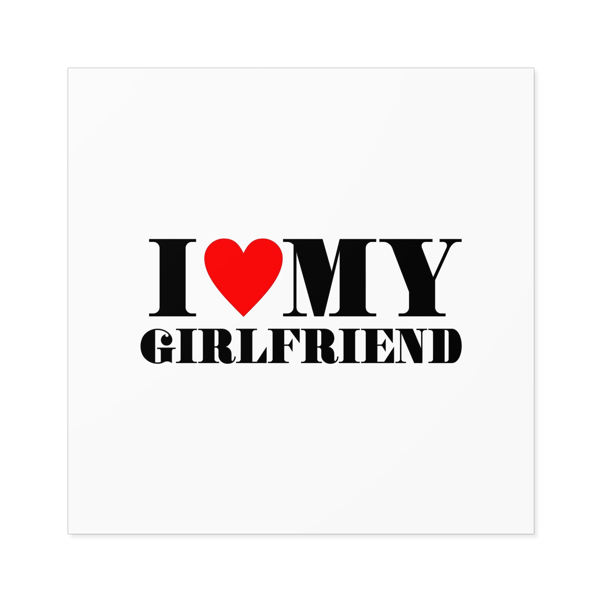 I Love My Girlfriend Typography Slogan T Shirt Printing Tee Graphic Design Vector Illustration Laminate Stickers Square - Image 49