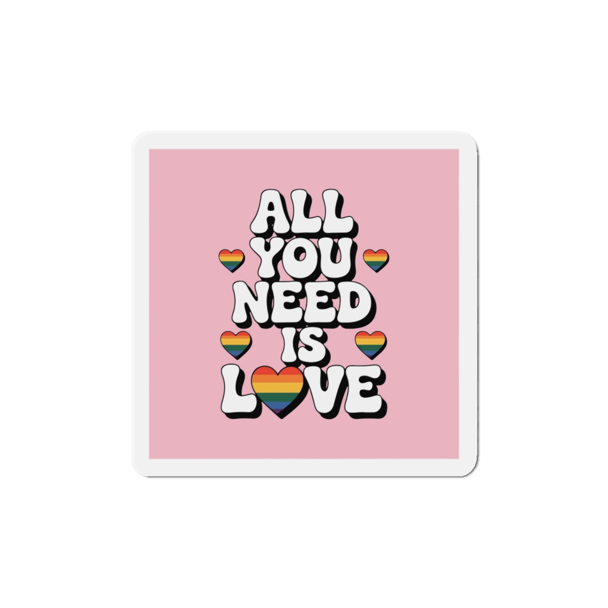 All You Need Is Love Pride Message Die Cut Magnets - Image 10